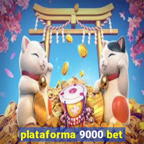 plataforma 9000 bet