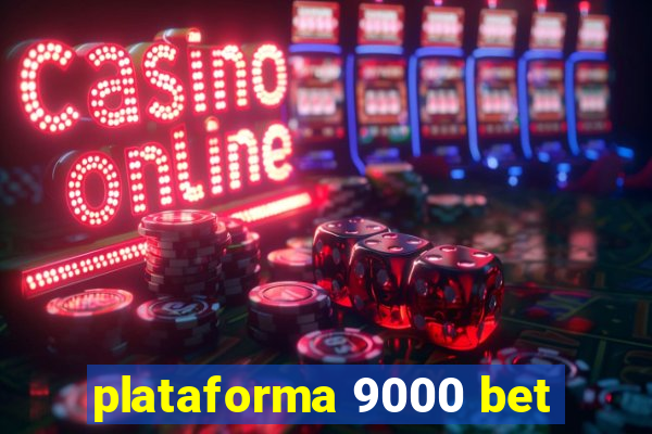 plataforma 9000 bet