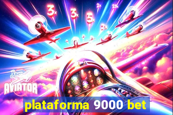 plataforma 9000 bet