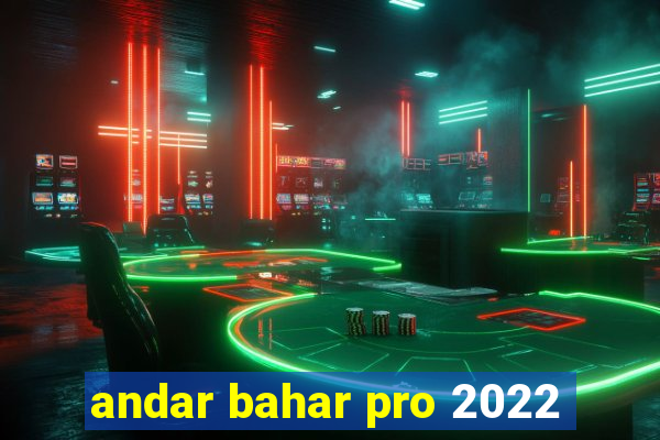 andar bahar pro 2022