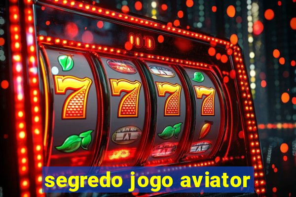 segredo jogo aviator