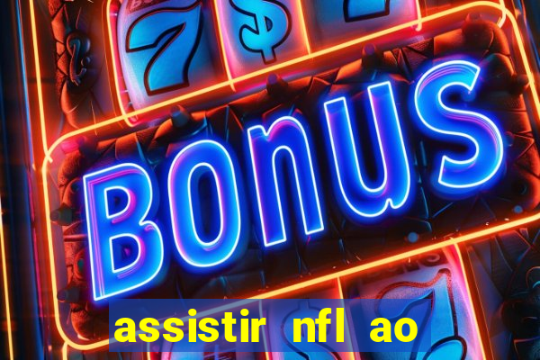 assistir nfl ao vivo multicanais