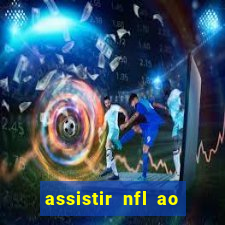 assistir nfl ao vivo multicanais