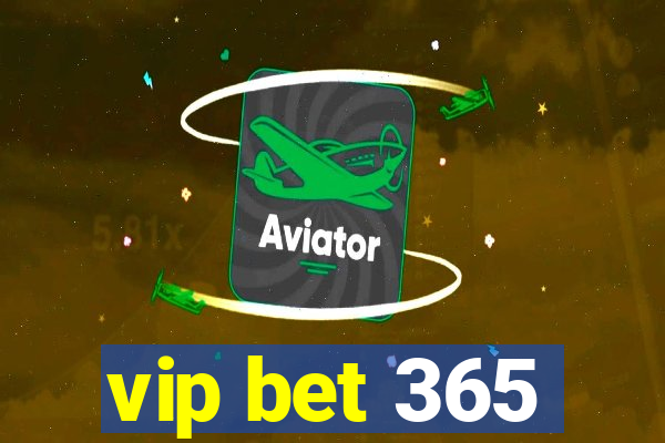 vip bet 365