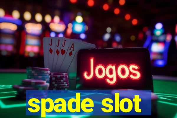 spade slot