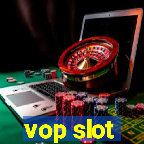 vop slot