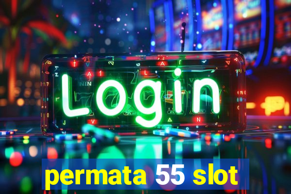 permata 55 slot