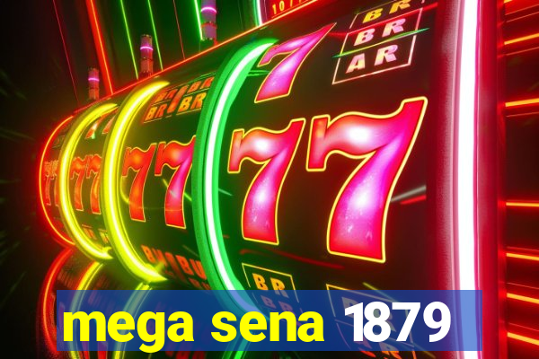 mega sena 1879