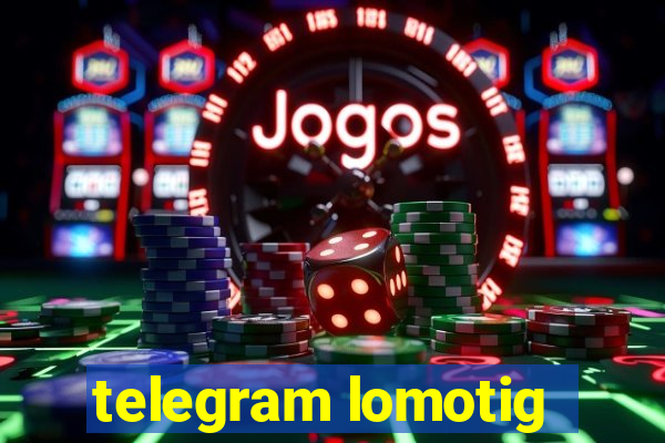 telegram lomotig