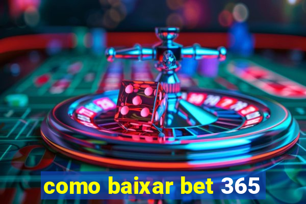 como baixar bet 365