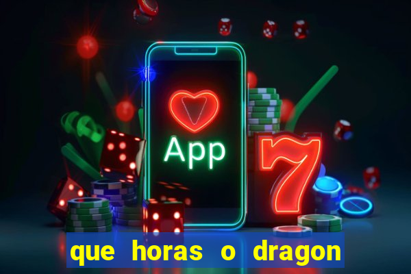 que horas o dragon fortune paga