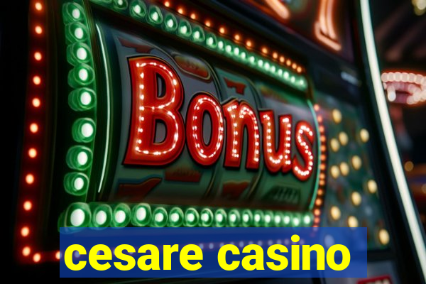 cesare casino