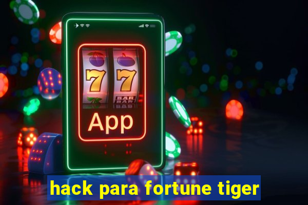 hack para fortune tiger