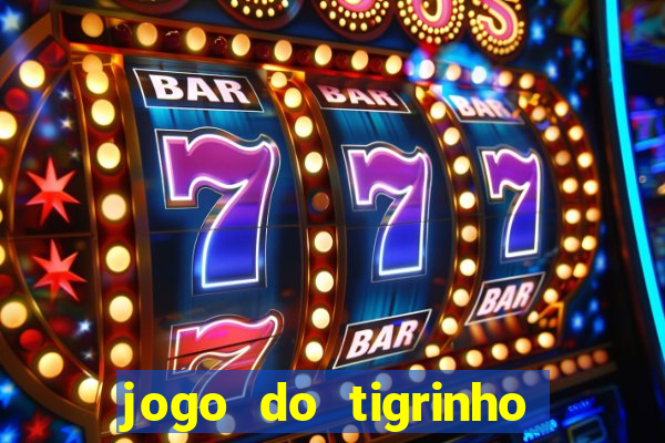 jogo do tigrinho que depositar 1 real