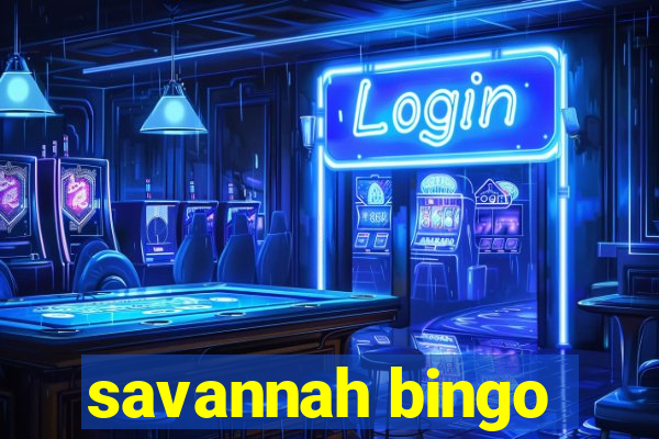 savannah bingo