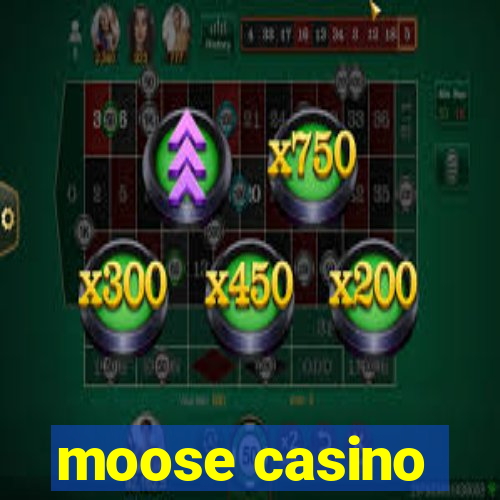 moose casino