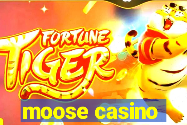 moose casino