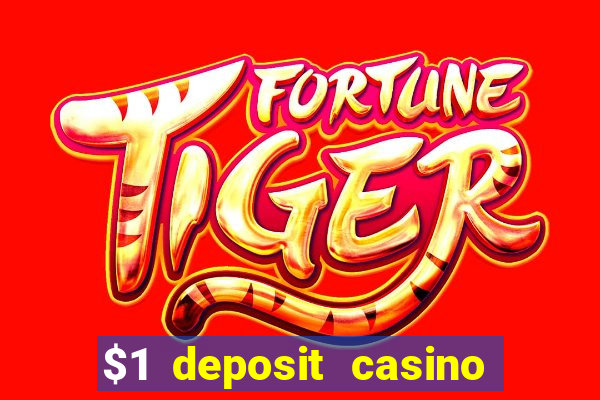 $1 deposit casino bonus casino reviews