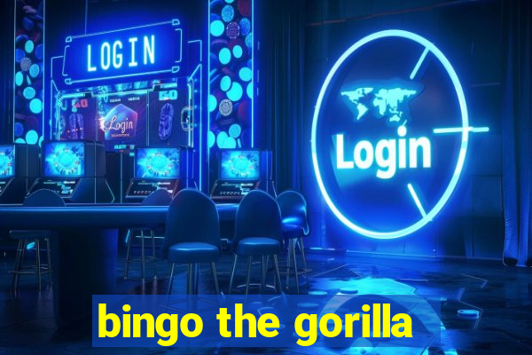 bingo the gorilla