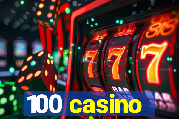 100 casino