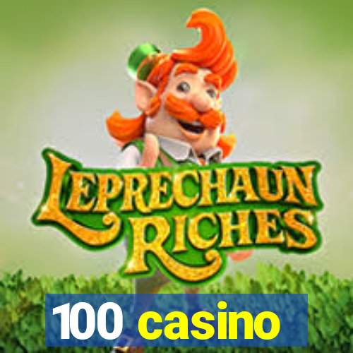 100 casino