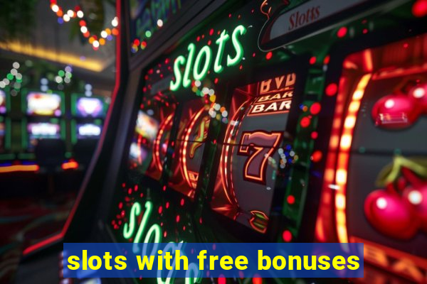 slots with free bonuses