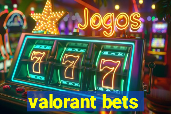 valorant bets