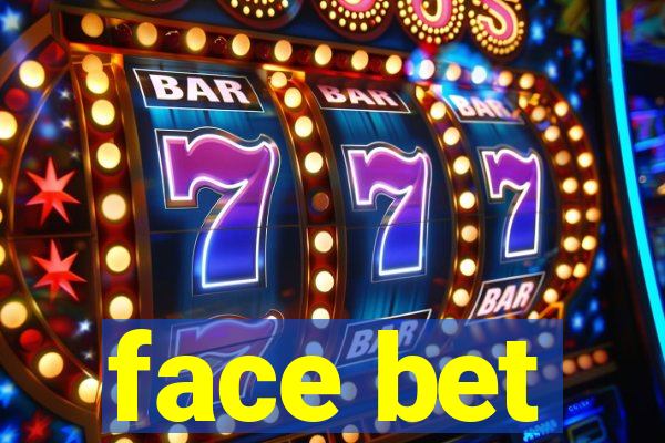 face bet