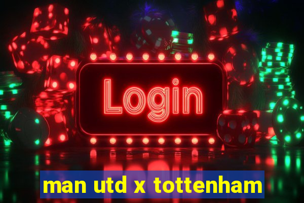 man utd x tottenham