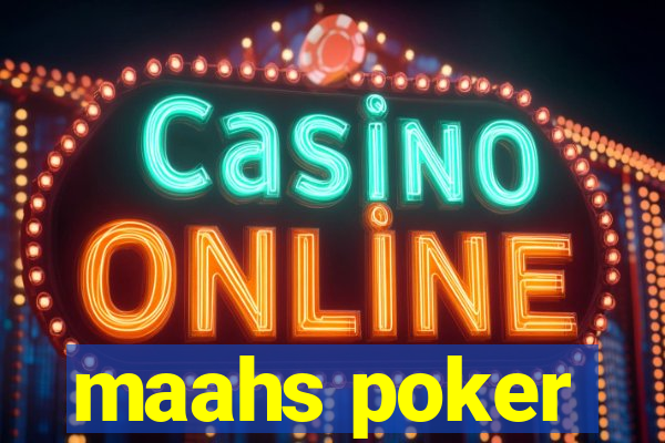 maahs poker