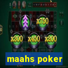 maahs poker