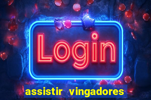 assistir vingadores ultimato filme completo dublado