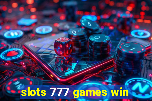 slots 777 games win