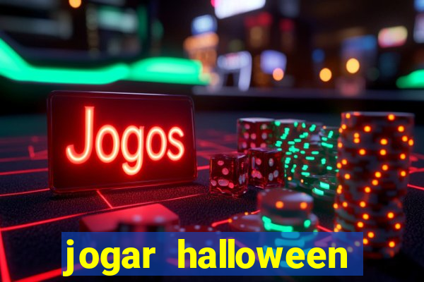 jogar halloween valendo dinheiro