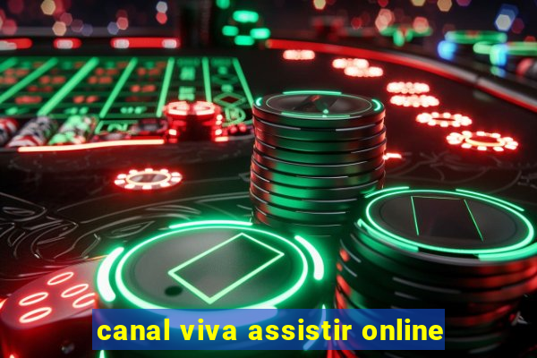 canal viva assistir online