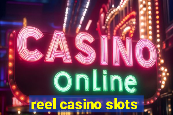 reel casino slots