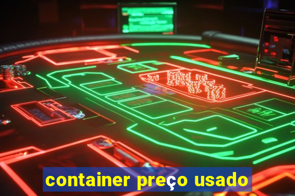 container preço usado