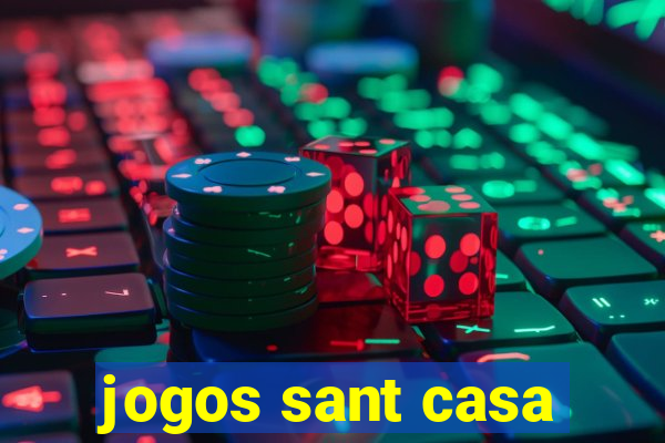 jogos sant casa