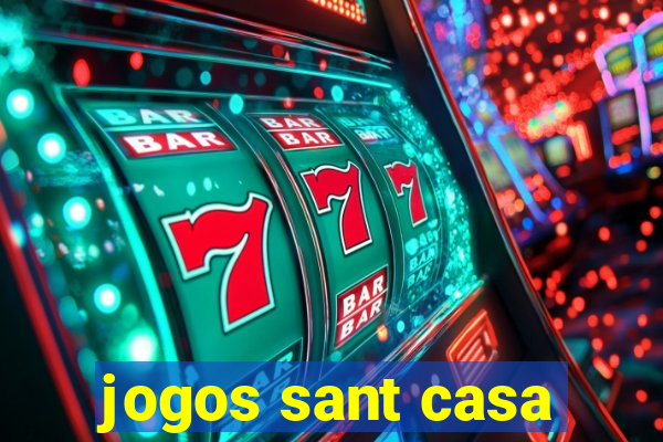 jogos sant casa