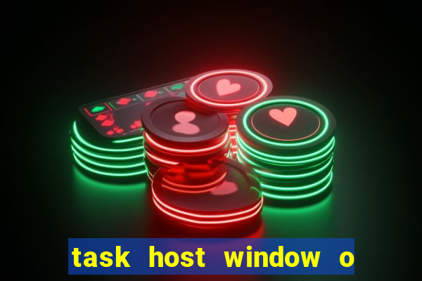 task host window o que é