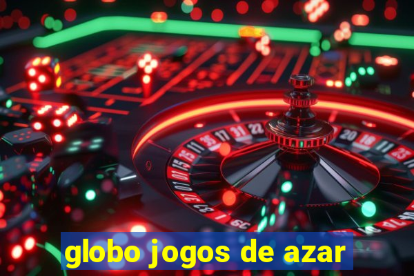 globo jogos de azar