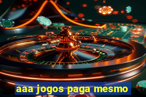 aaa jogos paga mesmo