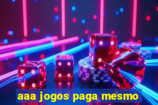 aaa jogos paga mesmo