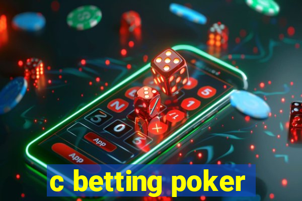 c betting poker