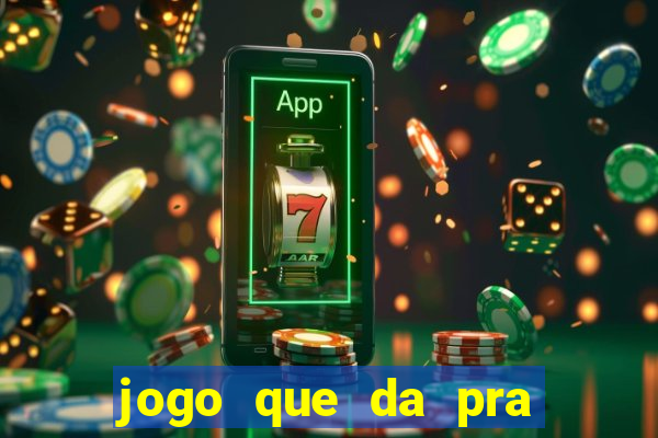 jogo que da pra ganhar dinheiro