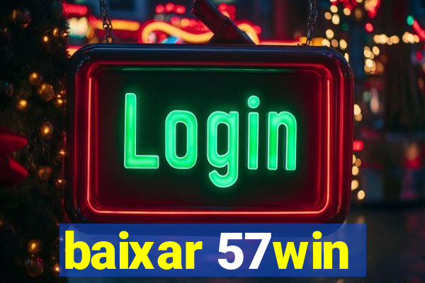 baixar 57win