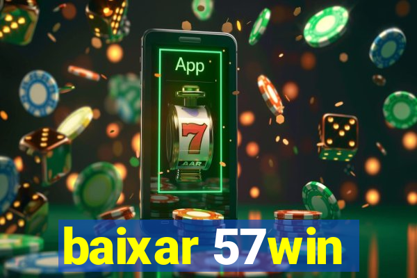 baixar 57win