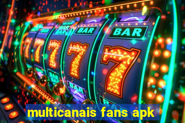 multicanais fans apk