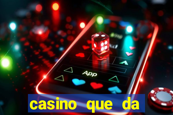 casino que da bonus sem deposito