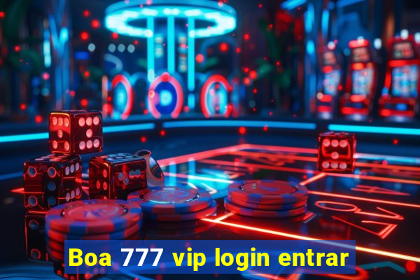 Boa 777 vip login entrar